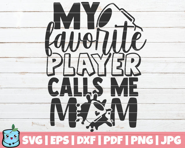 My Favorite Player Calls Me Mom SVG MintyMarshmallows 