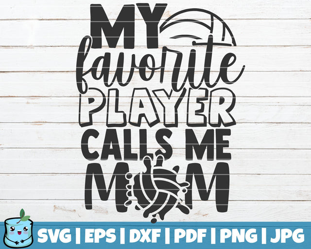 My Favorite Player Calls Me Mom SVG MintyMarshmallows 
