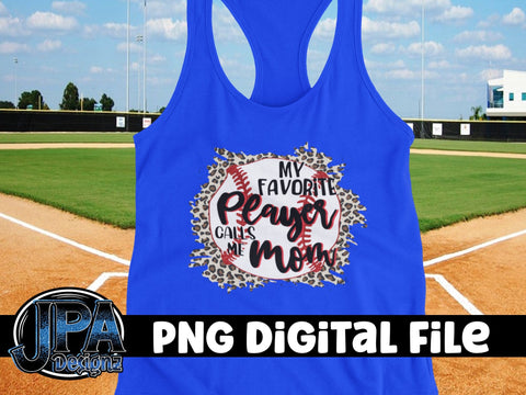 My Favorite Player Calls me Mom_Baseball Sublimation JPA Designz 