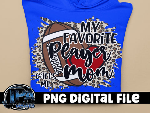 My Favorite Player Calls me Mom_Football Sublimation JPA Designz 