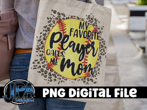 My Favorite Player Calls me Mom_Softball Sublimation JPA Designz 