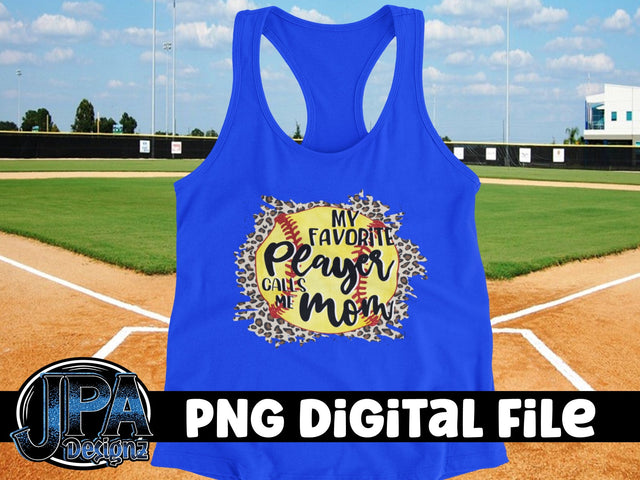 My Favorite Player Calls me Mom_Softball Sublimation JPA Designz 