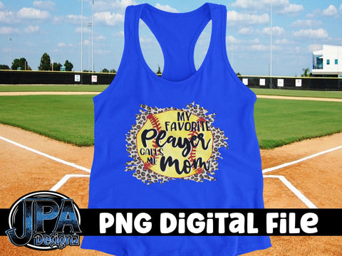 My Favorite Player Calls me Mom_Softball Sublimation JPA Designz 