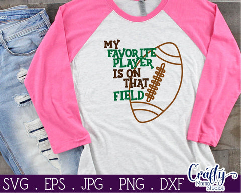 My Favorite Player Is On That Field Svg - Football Svg SVG Crafty Mama Studios 