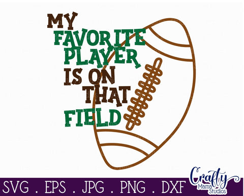 My Favorite Player Is On That Field Svg - Football Svg SVG Crafty Mama Studios 