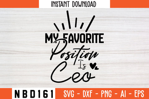 my favorite position is ceo Svg Design SVG Nbd161 