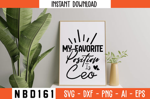 my favorite position is ceo Svg Design SVG Nbd161 