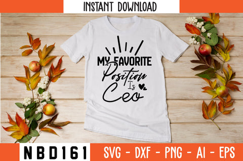 my favorite position is ceo Svg Design SVG Nbd161 