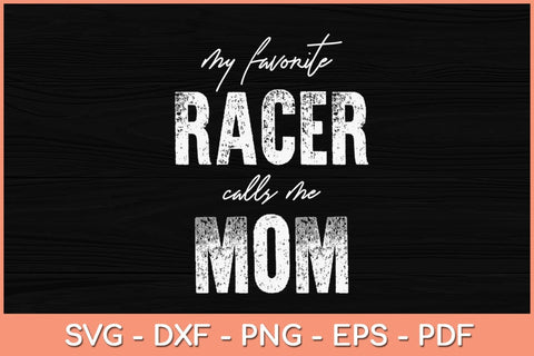 My Favorite Racer Calls Me Mom Funny Svg Design SVG artprintfile 
