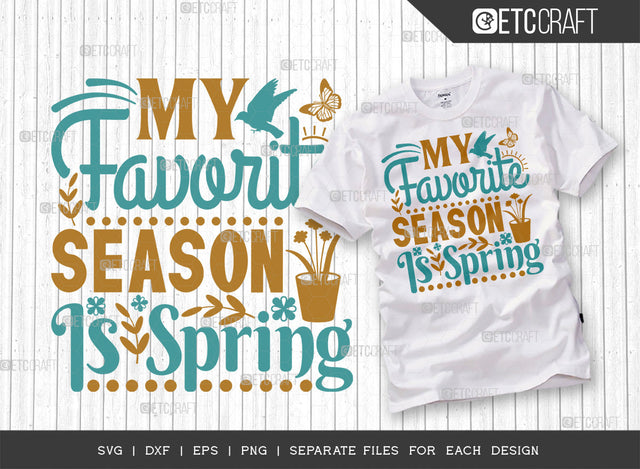 My Favorite Season Is Spring SVG Cut File | Sun Svg | Butterfly Svg | Birds Svg | Flower Svg | Spring Svg | Hello Spring Svg | Dxf | Eps | Png | Tshirt Design SVG ETC Craft 