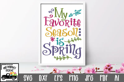 My Favorite Season is Spring SVG Cut File SVG Old Market 