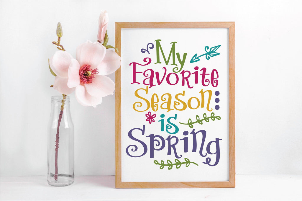 My Favorite Season is Spring SVG Cut File - So Fontsy
