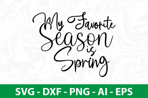 My Favorite Season is Spring svg SVG nirmal108roy 