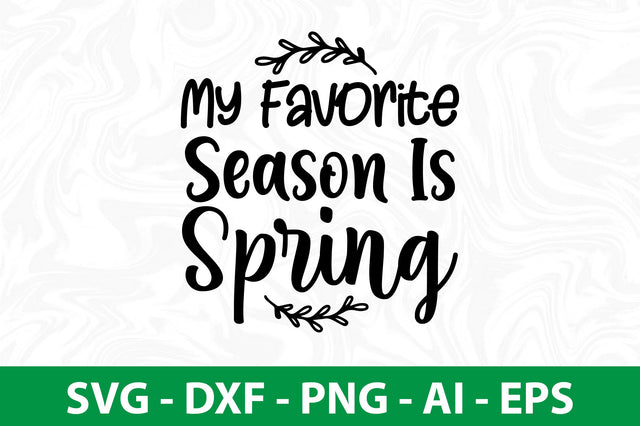 My Favorite Season is Spring svg SVG nirmal108roy 