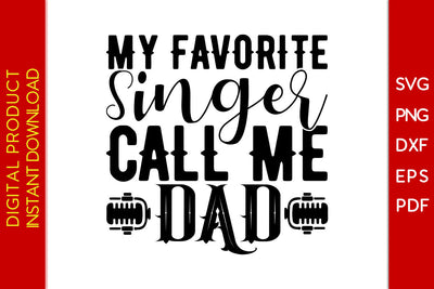 My Favorite Singer Call Me Dad Father's Day SVG PNG PDF Cut File SVG Creativedesigntee 