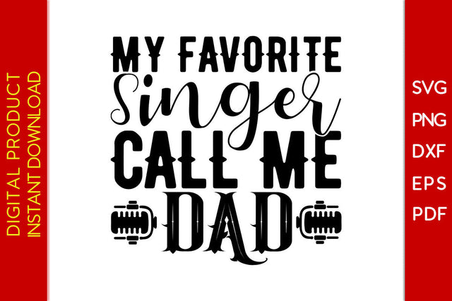 My Favorite Singer Call Me Dad Father's Day SVG PNG PDF Cut File SVG Creativedesigntee 