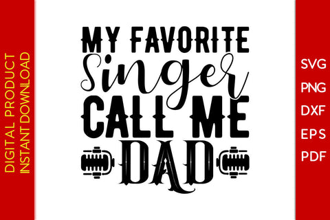 My Favorite Singer Call Me Dad Father's Day SVG PNG PDF Cut File SVG Creativedesigntee 