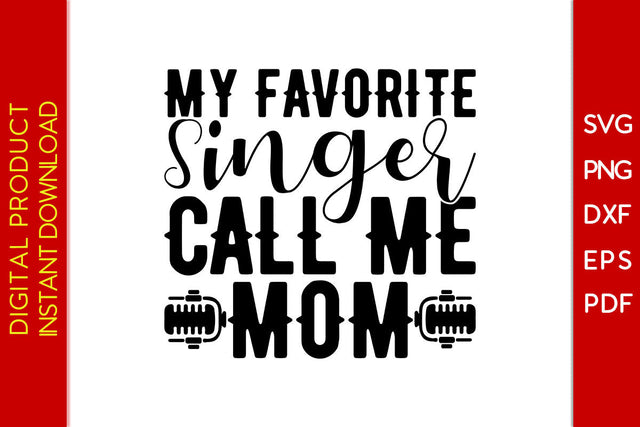 My Favorite Singer Call Me Mom SVG PNG PDF Cut File SVG Creativedesigntee 
