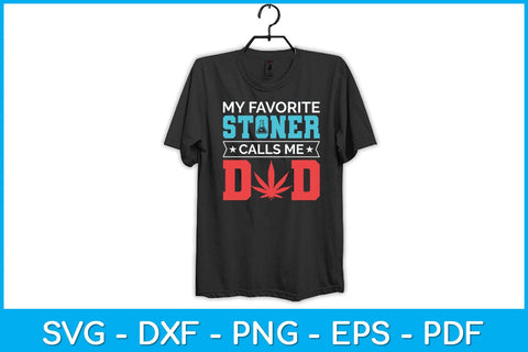 My Favorite Stoner Calls Me Dad Svg Design SVG artprintfile 