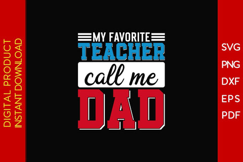 My Favorite Teacher Call Me Dad SVG PNG PDF Cut File SVG Creativedesigntee 