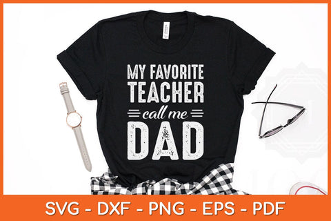 My Favorite Teacher Calls Me Dad Fathers Day Svg Cutting File SVG Helal 