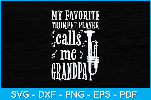 My Favorite Trumpet Player Calls Me Grandpa Svg Design SVG artprintfile 