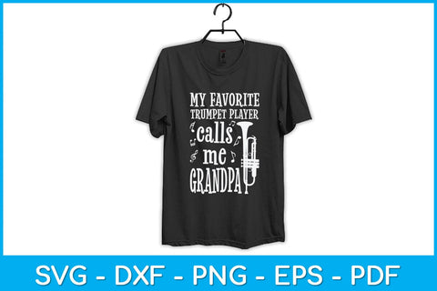 My Favorite Trumpet Player Calls Me Grandpa Svg Design SVG artprintfile 