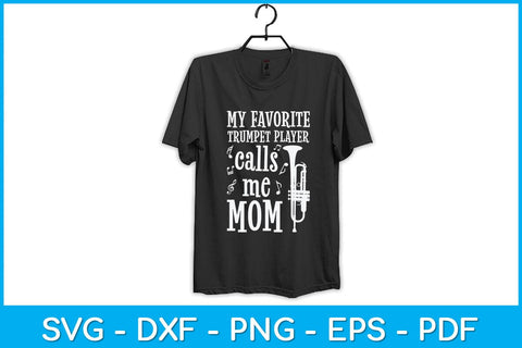 My Favorite Trumpet Player Calls Me Mom Svg Design SVG artprintfile 