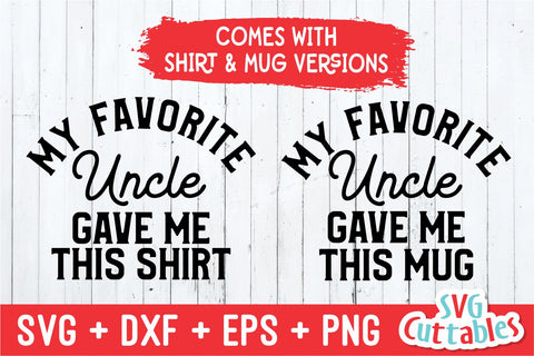 My Favorite Uncle Gave Me This Shirt svg - Shirt svg - Cut File - svg - dxf - eps - png - Silhouette - Cricut SVG Svg Cuttables 