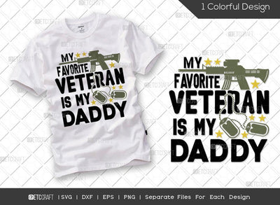 My Favorite Veteran Is My Daddy SVG Cut File | Veteran Svg | Armistice Day Svg | Independence Day Svg | Soldier Svg | Patriotic Svg | Veteran Quote Svg SVG ETC Craft 