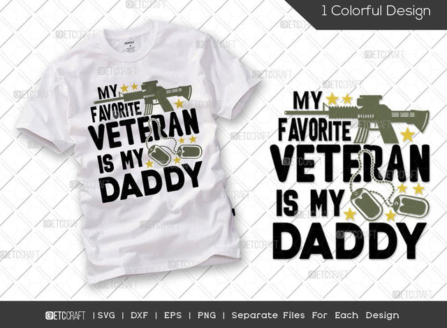 My Favorite Veteran Is My Daddy SVG Cut File | Veteran Svg | Armistice Day Svg | Independence Day Svg | Soldier Svg | Patriotic Svg | Veteran Quote Svg SVG ETC Craft 
