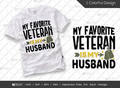 My Favorite Veteran Is My Husband SVG Cut File | Veteran Svg | Armistice Day Svg | Independence Day Svg | Soldier Svg | Patriotic Svg | Veteran Quote Svg SVG ETC Craft 