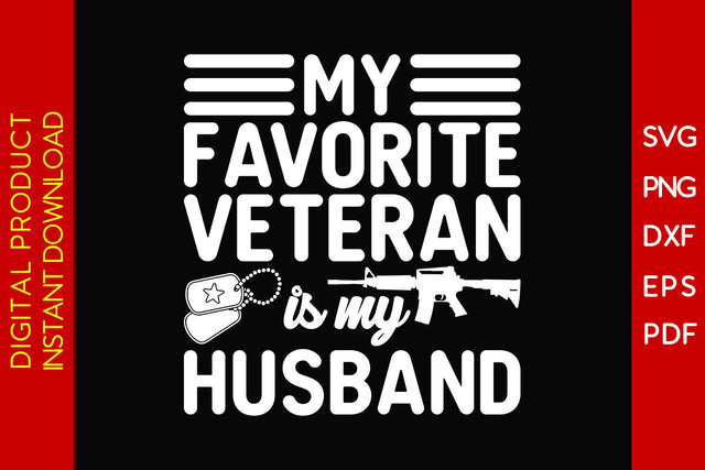 My Favorite Veteran Is My Husband SVG PNG PDF Cut File SVG Creativedesigntee 