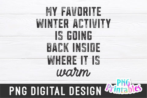 My Favorite Winter Activity png - Christmas Sublimation - png Print File For Sublimation Or Print - Distressed - Download Sublimation Svg Cuttables 