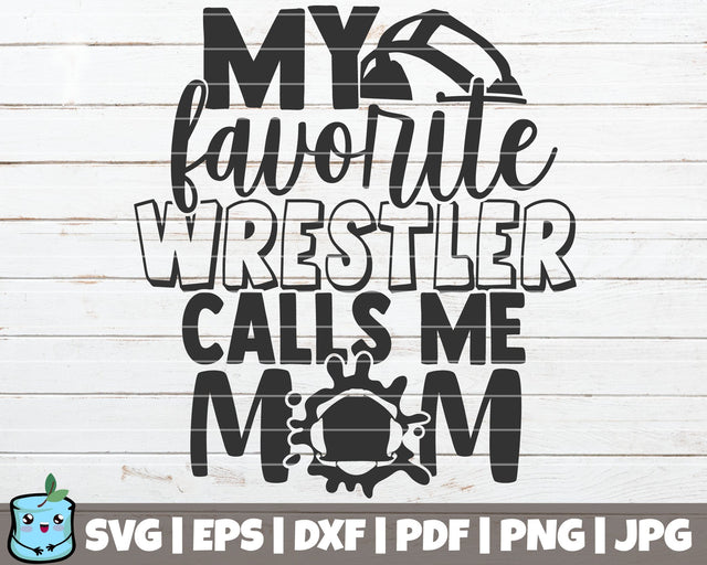My Favorite Wrestler Calls Me Mom SVG MintyMarshmallows 