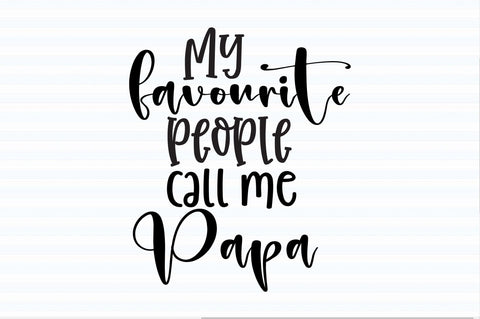 My favourite people call me Papa svg SVG orpitasn 
