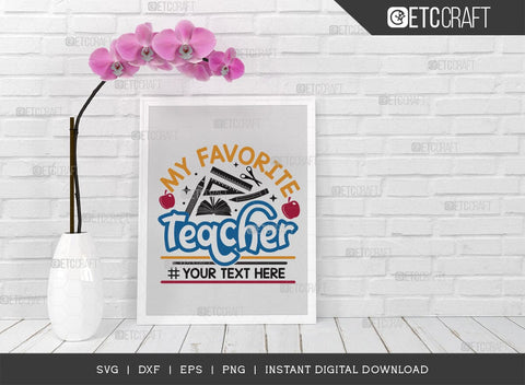 My Favourite Teacher SVG Cut File, Teacher Svg, Teacher Appreciation, Book Svg, School, Teach svg, Last Day Of School Svg, Teacher Quotes, TG 02895 SVG ETC Craft 