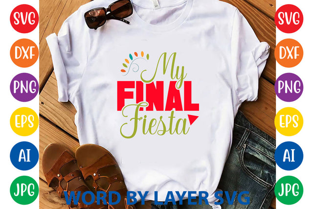 My Final Fiesta, Cinco De Mayo SVG SVG Rafiqul20606 