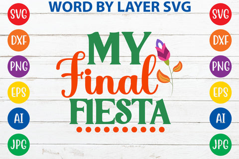 My Final Fiesta SVG Design SVG Rafiqul20606 