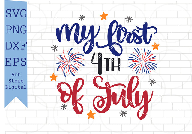 My First 4th Of July (1) Svg, 4th of July Svg, Png, Dxf, Eps Cut Files SVG Artstoredigital 
