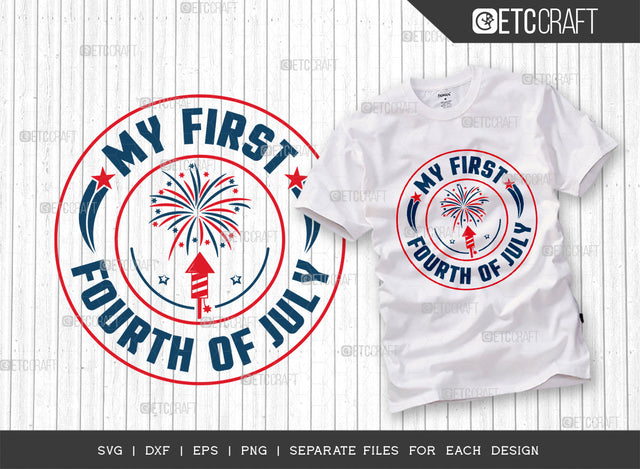 My First 4th Of July SVG Cut File, 4th Of July Svg, Independence Day Svg, America Svg, Patriotic Svg, USA Flag, Holiday Svg, Forth July Quote, ETC T00478 SVG ETC Craft 