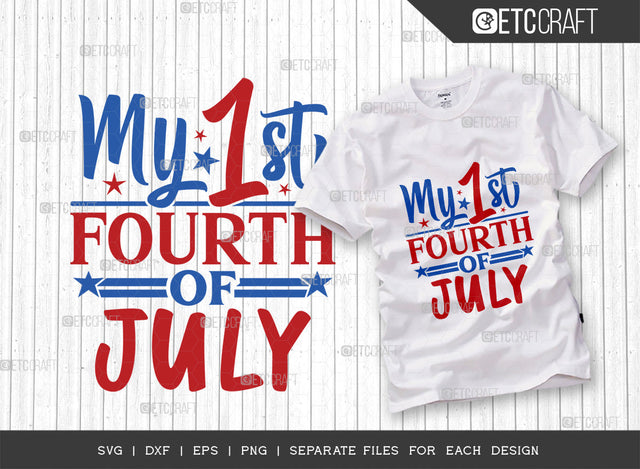 My First 4th Of July SVG Cut File | Independence Day Svg | Memorial Day Svg | Patriotic Svg | 4th Of July Svg | America Svg | T-shirt Design SVG ETC Craft 
