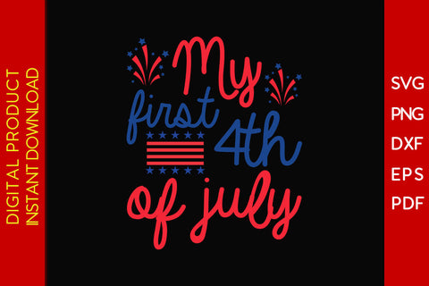 My First 4th Of July SVG PNG PDF Cut File SVG Creativedesigntee 