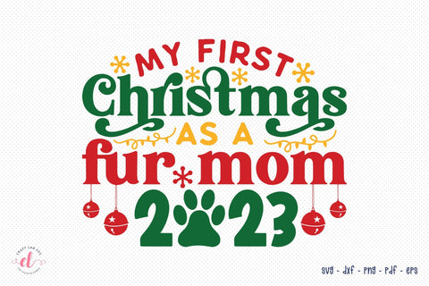 My First Christmas As a Fur Mom 2023 SVG SVG CraftLabSVG 
