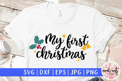 My First Christmas – Christmas SVG EPS DXF PNG Cutting Files SVG CoralCutsSVG 