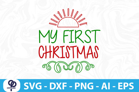 My First Christmas svg SVG orpitasn 