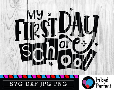 My First Day Of School SVG Inked Perfect 