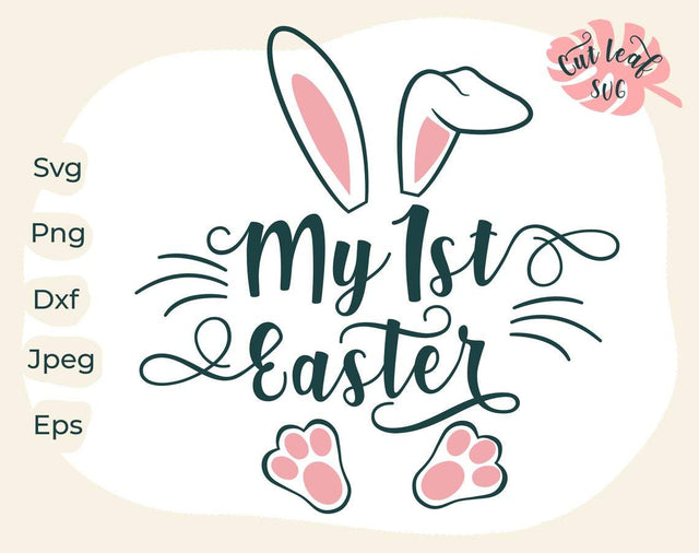 My first easter svg, Easter svg, Rabbit svg, Easter bunny svg, Christian easter svg, Bunny svg, Bunny Ears svg, My 1st easter, First easter SVG CutLeafSvg 