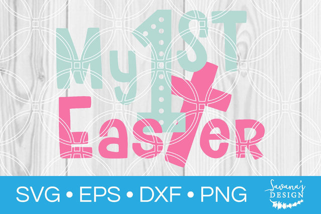 My First Easter SVG SavanasDesign 