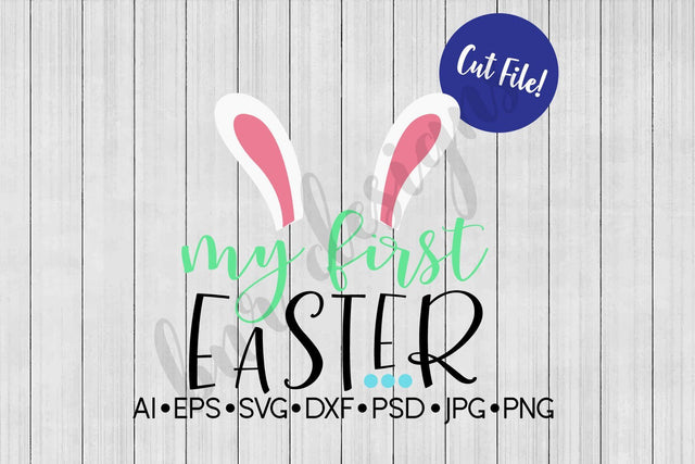 My First Easter SVG SVG BNRDesignShop 